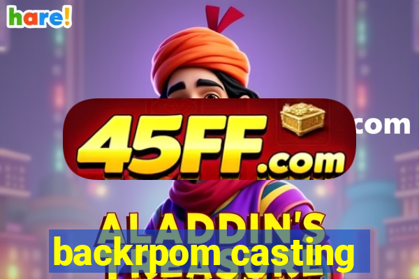 backrpom casting